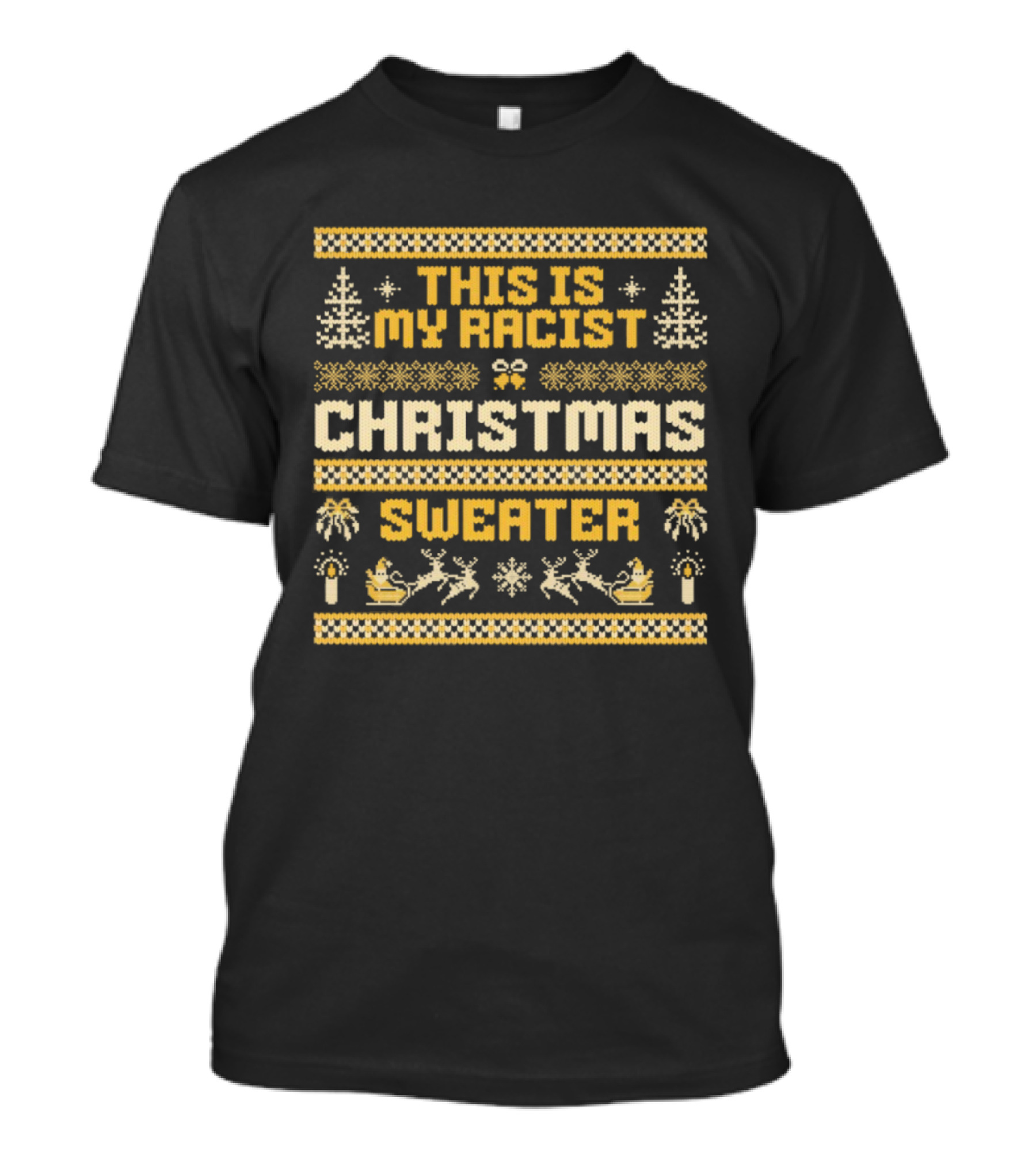 This Is My Racist Christmas Sweater T-Shirt
