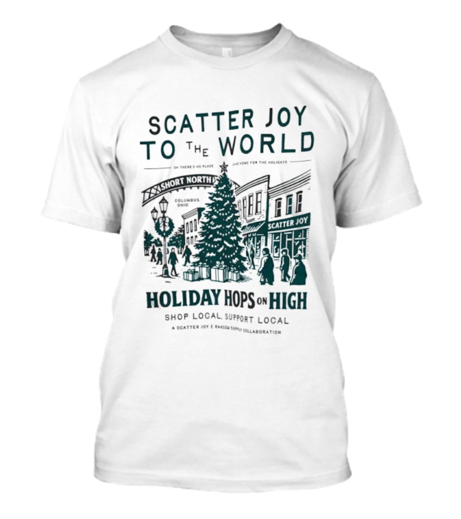 Scatter Joy To The World Holiday Hops On High Shop Local Support Local Short North Columbus Ohio T-Shirt