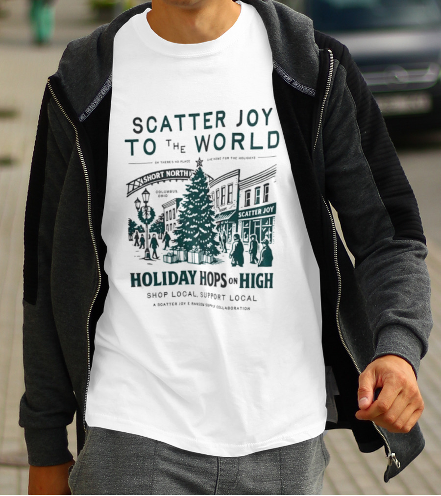 Scatter Joy To The World Holiday Hops On High Shop Local Support Local Short North Columbus Ohio T-Shirt
