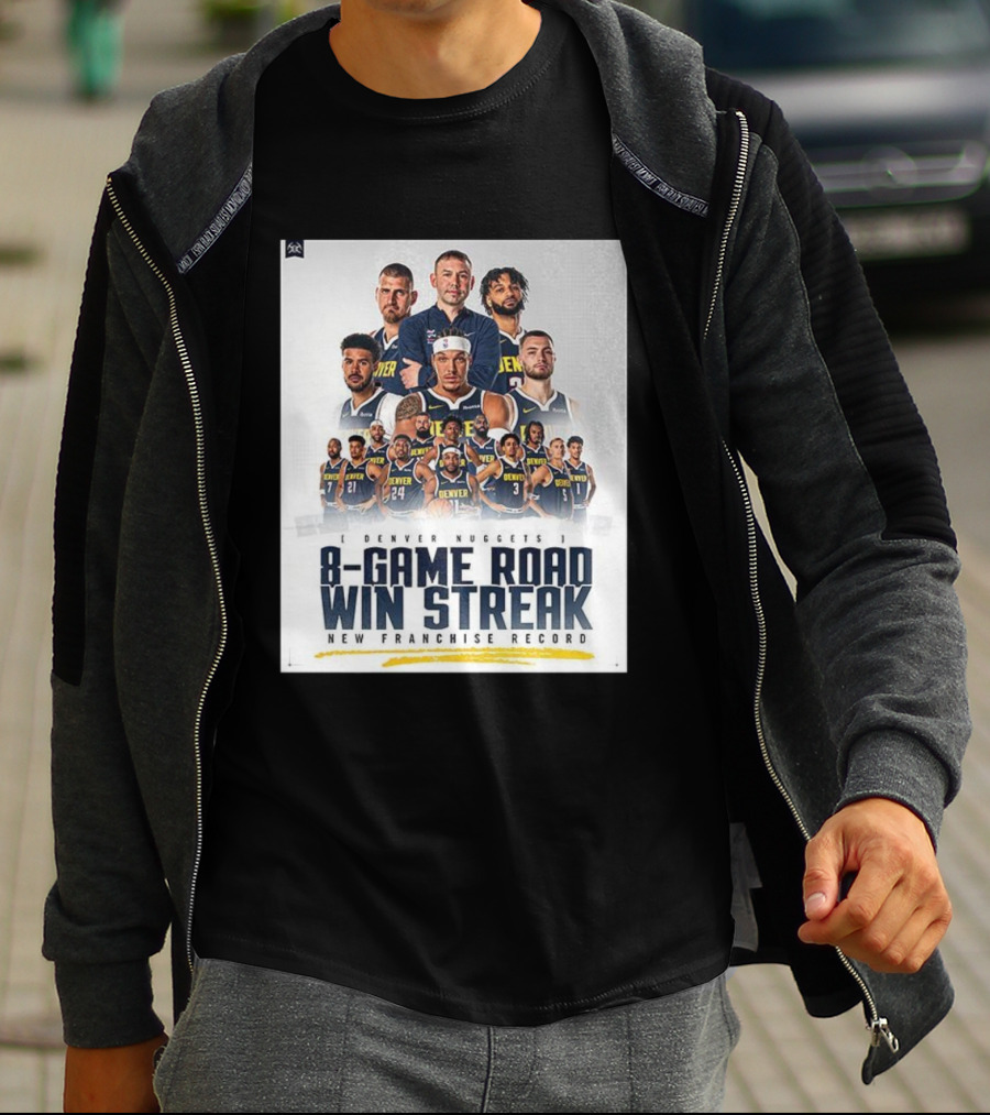 Denver Nuggets 8-Game Road Win Streak New Franchise Record T-Shirt