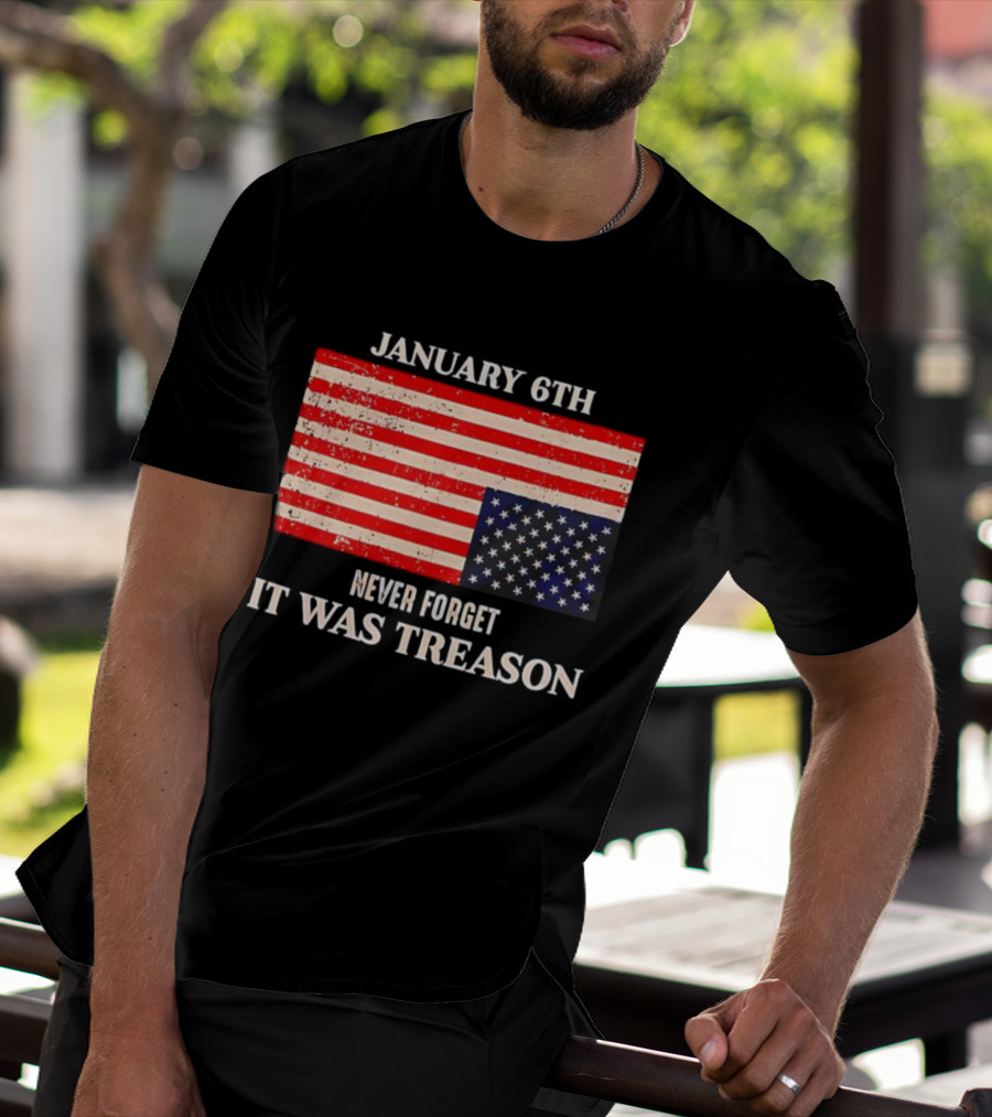 January 6th Never Forget It Was Treason American Flag T-Shirt