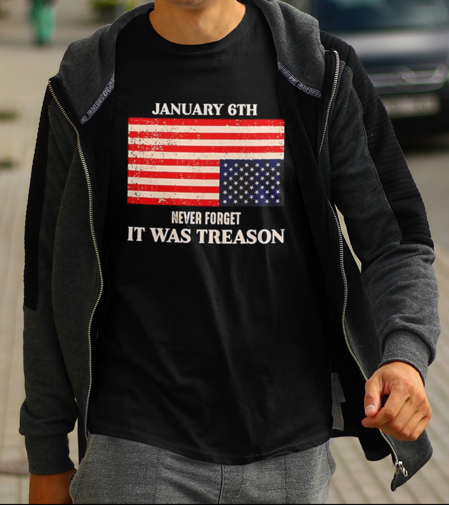 January 6th Never Forget It Was Treason American Flag T-Shirt