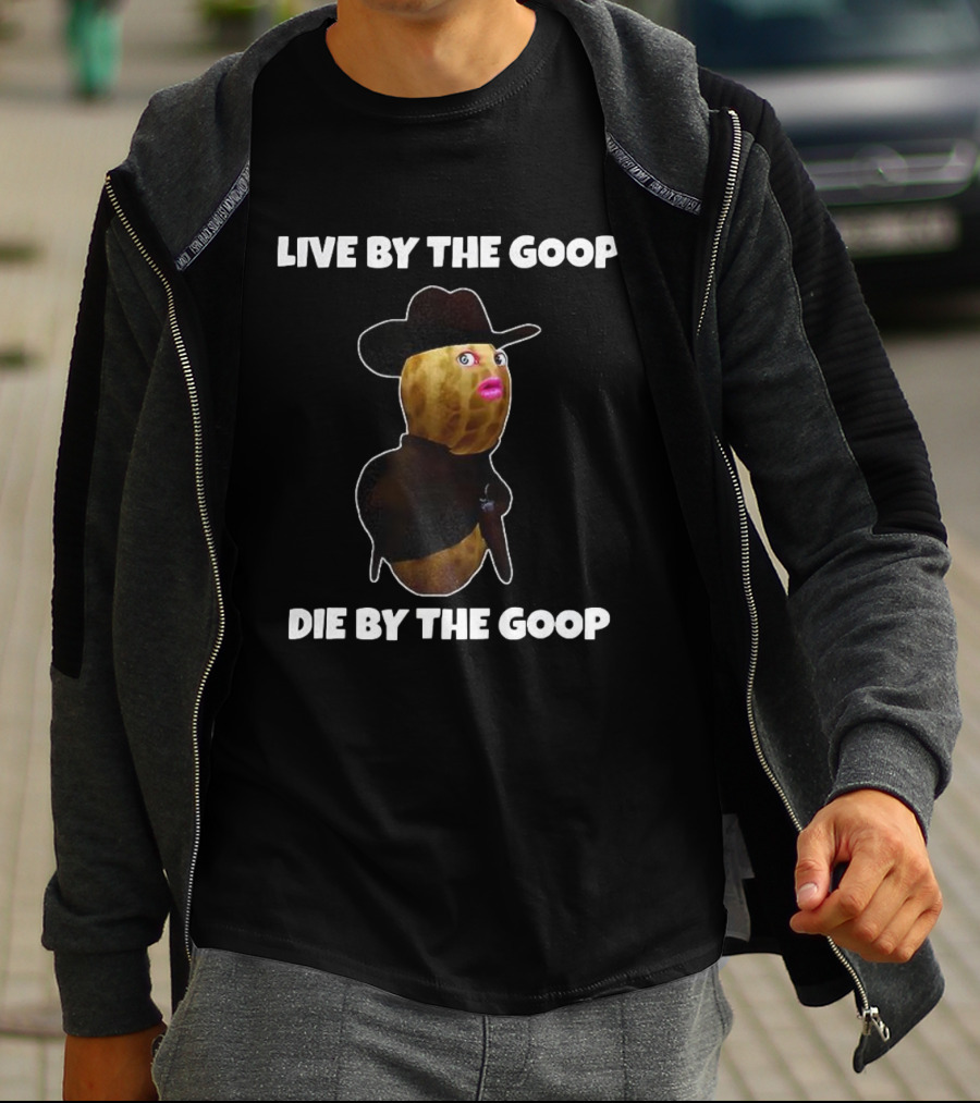 Live By The Goop Die By The Goop Cowboy Peanut With Hat And Lipstick T-Shirt