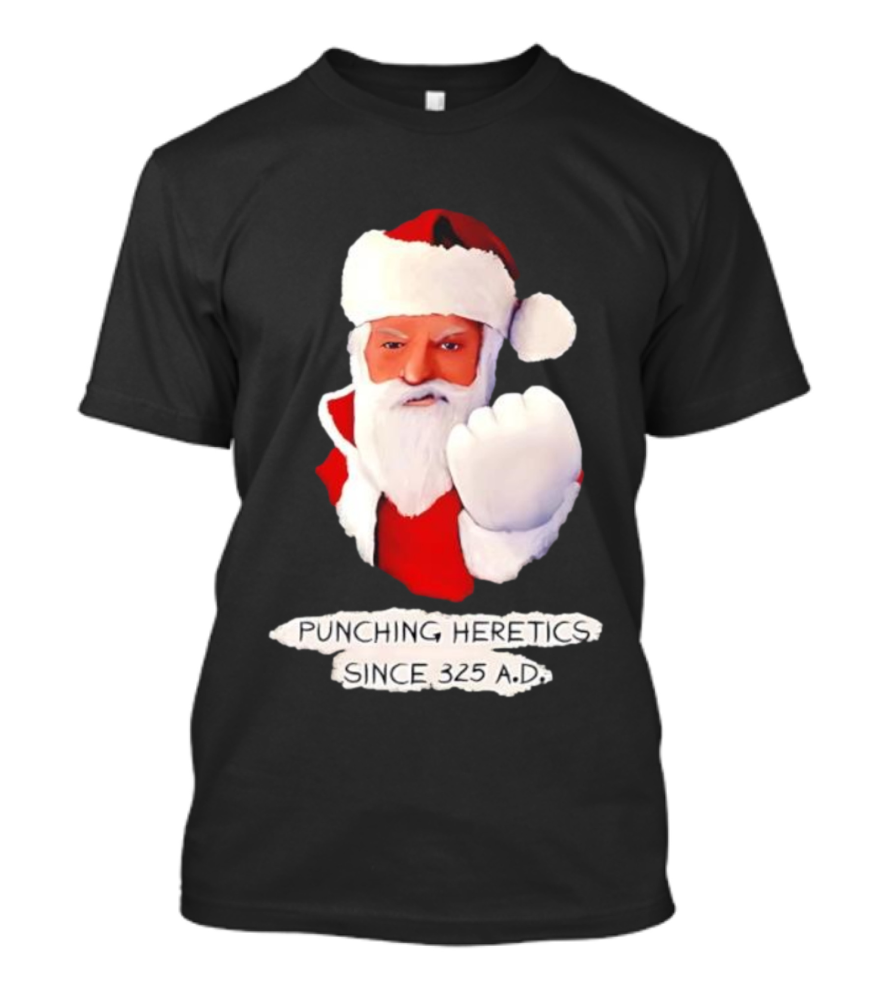 Punching Heretics Since 325 A.D. Santa Claus T-Shirt