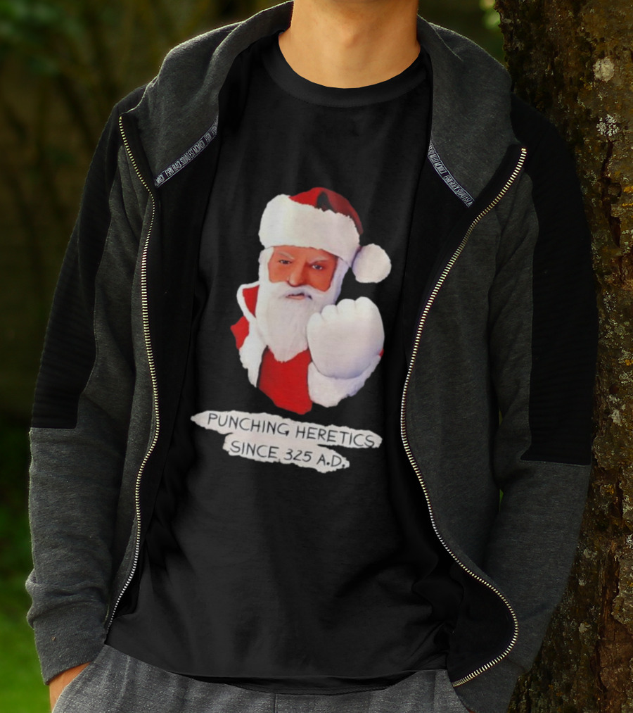 Punching Heretics Since 325 A.D. Santa Claus T-Shirt