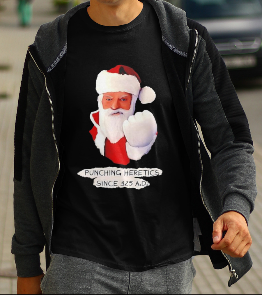 Punching Heretics Since 325 A.D. Santa Claus T-Shirt
