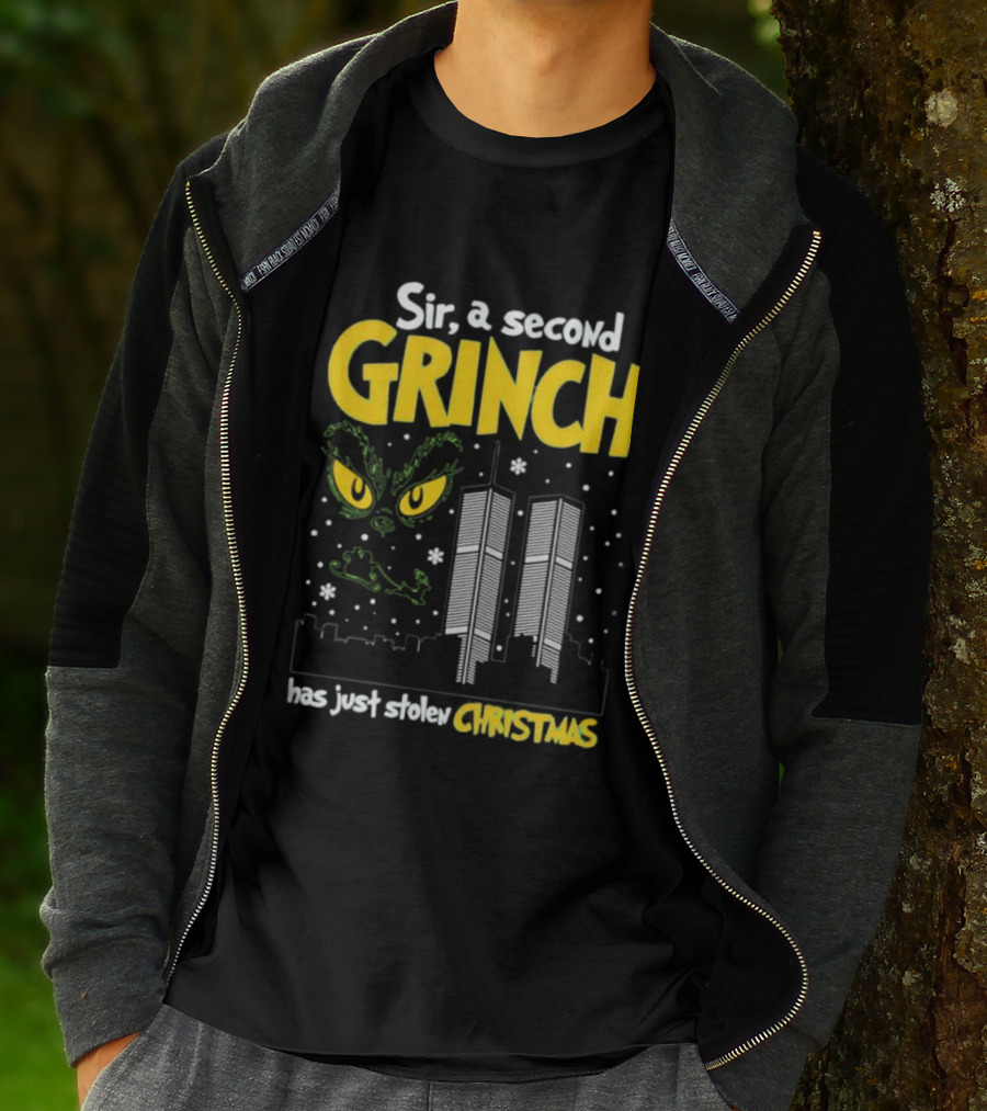 Sir A Second Character Has Just Stolen Christmas Grinch 9-11 Attacks T-Shirt