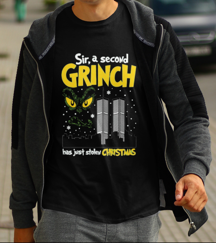 Sir A Second Character Has Just Stolen Christmas Grinch 9-11 Attacks T-Shirt