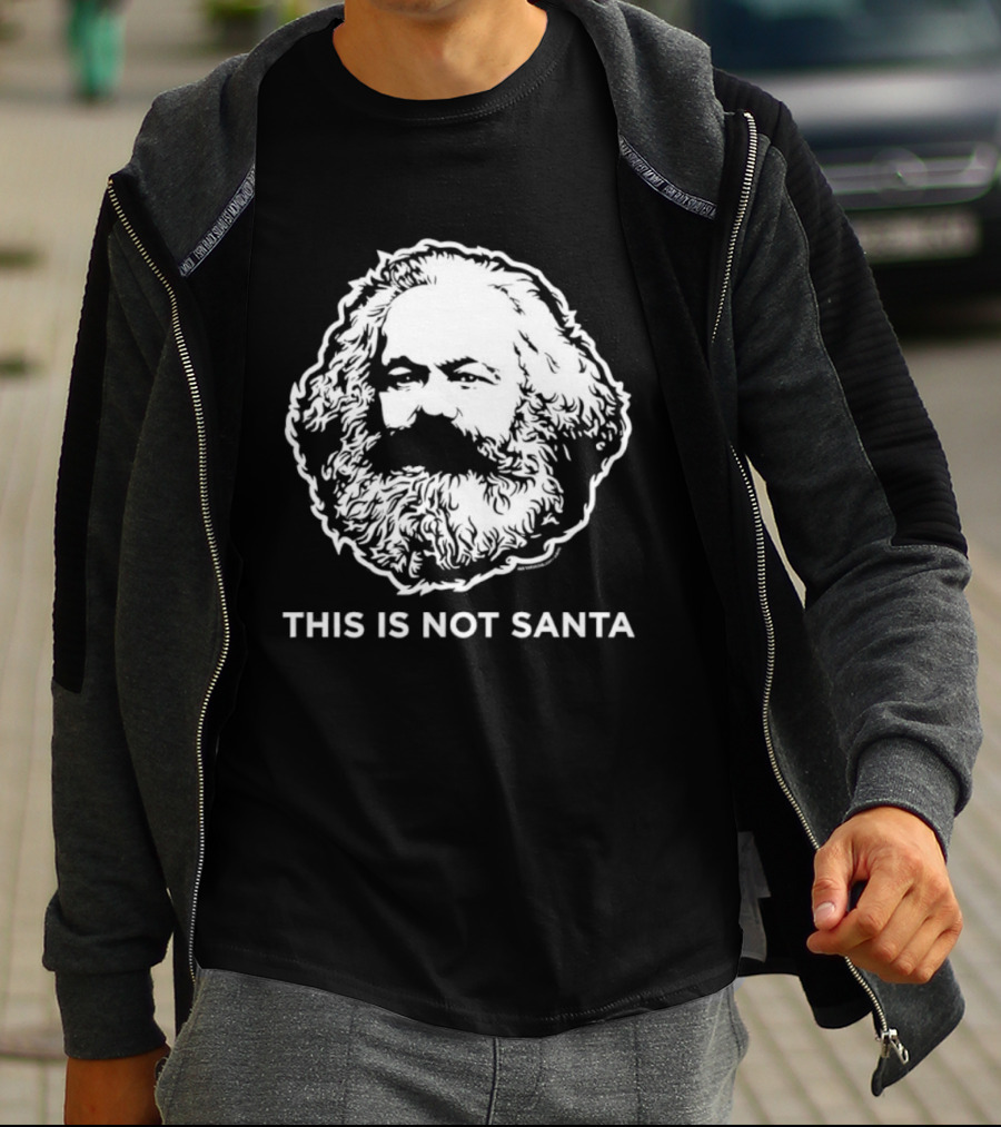 This Is Not Santa Karl Marx Beard And Hair Meme T-Shirt