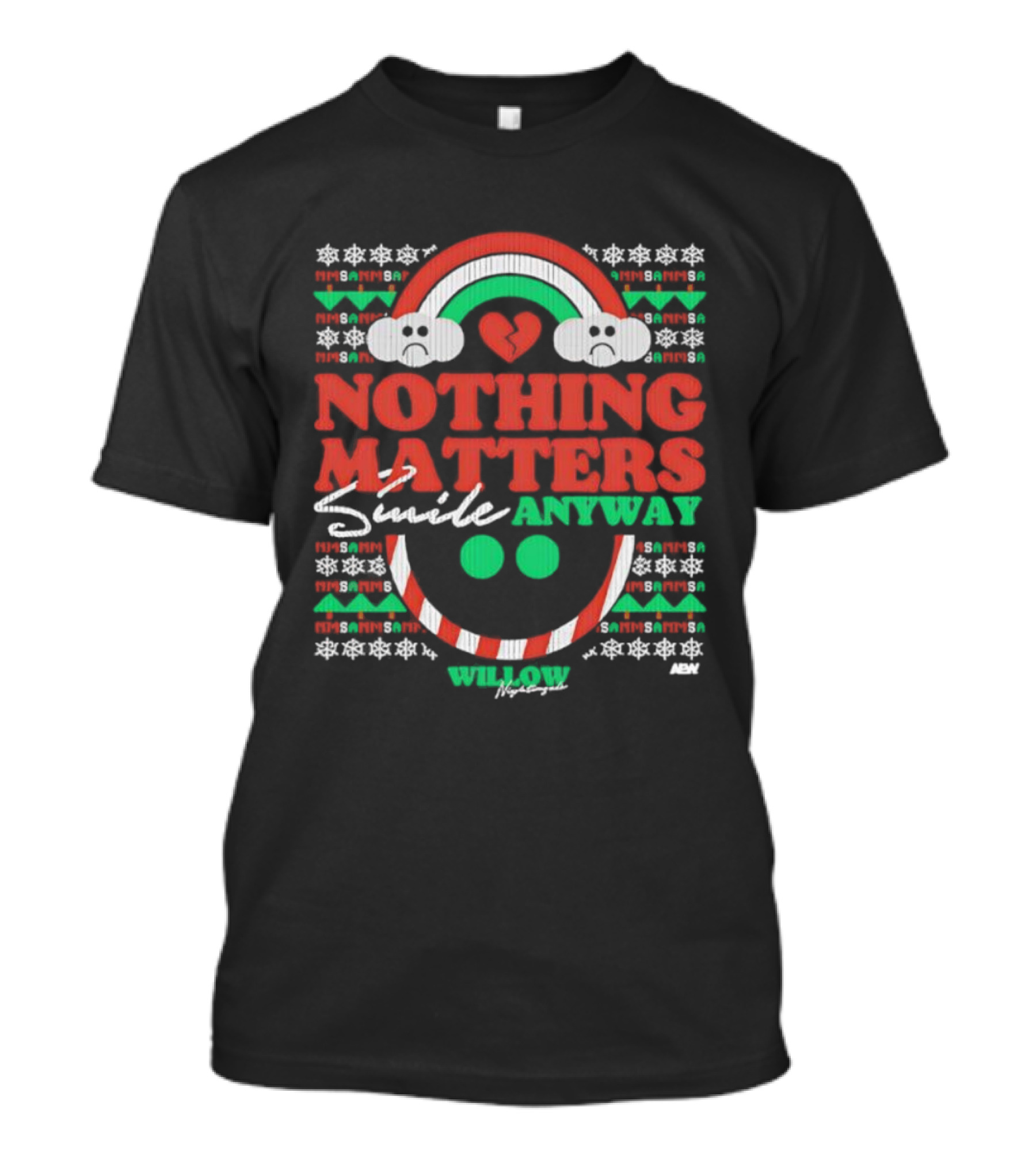 Nothing Matters Smile Anyway Willow Nightingale Christmas Holiday T-Shirt