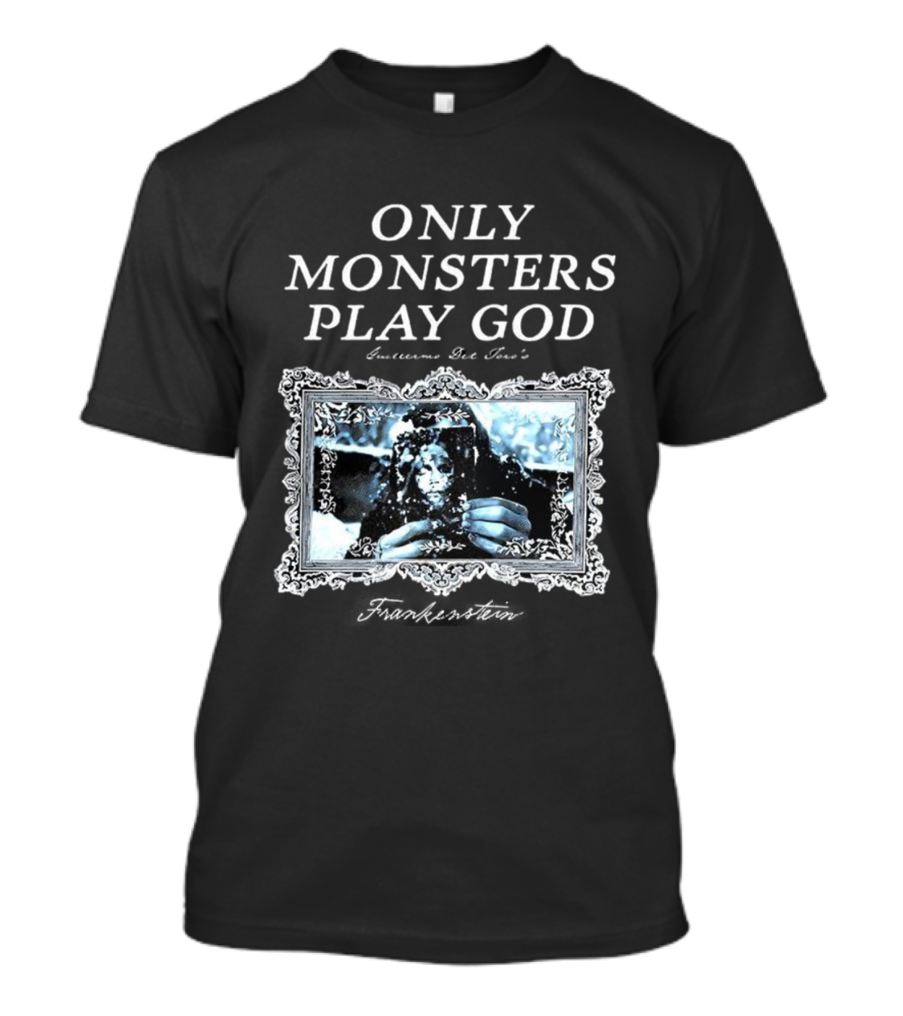 Frankenstein Only Monsters Play God Guillermo Del Toro Retro T-Shirt