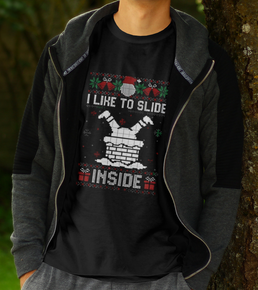 I Like To Slide Inside Ugly Christmas Holiday Sweater T-Shirt