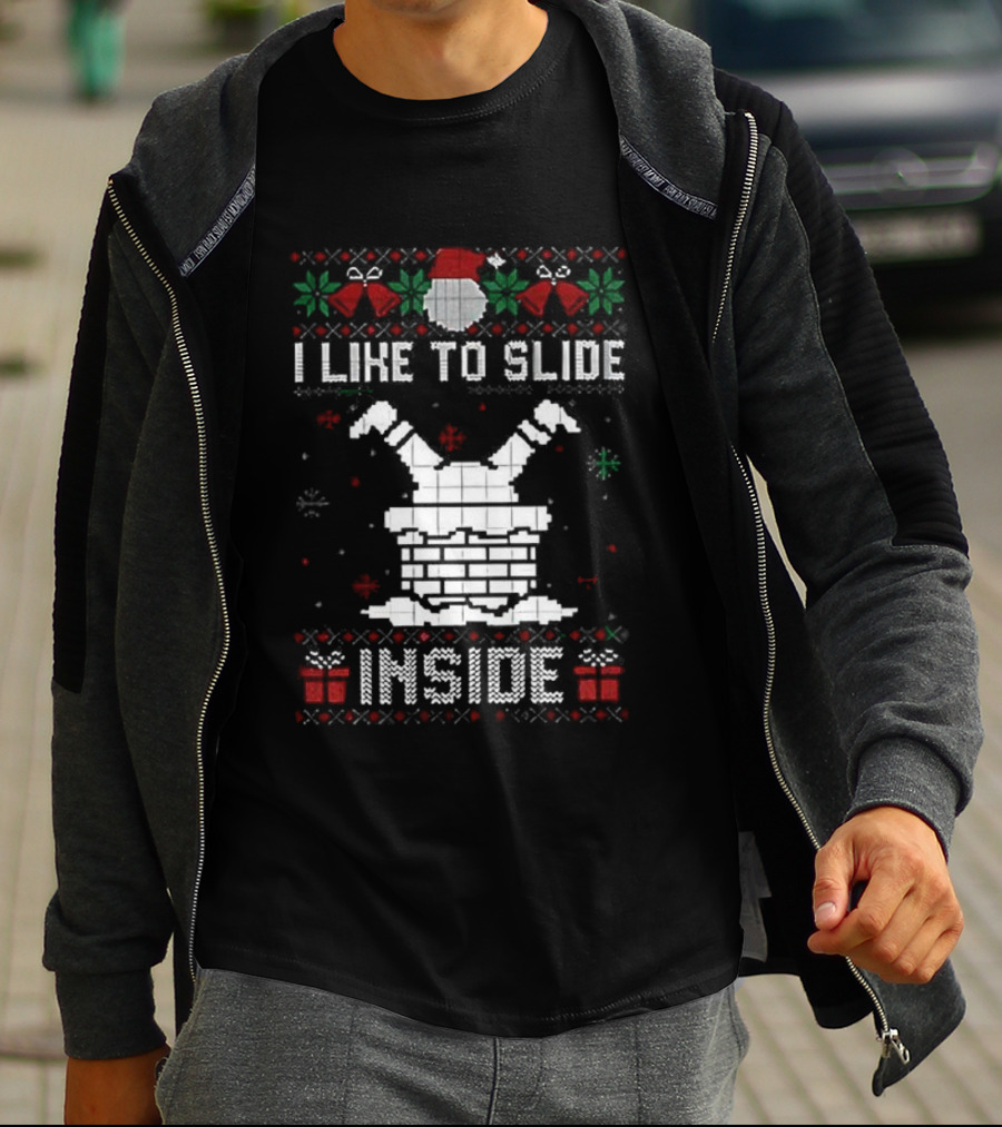 I Like To Slide Inside Ugly Christmas Holiday Sweater T-Shirt