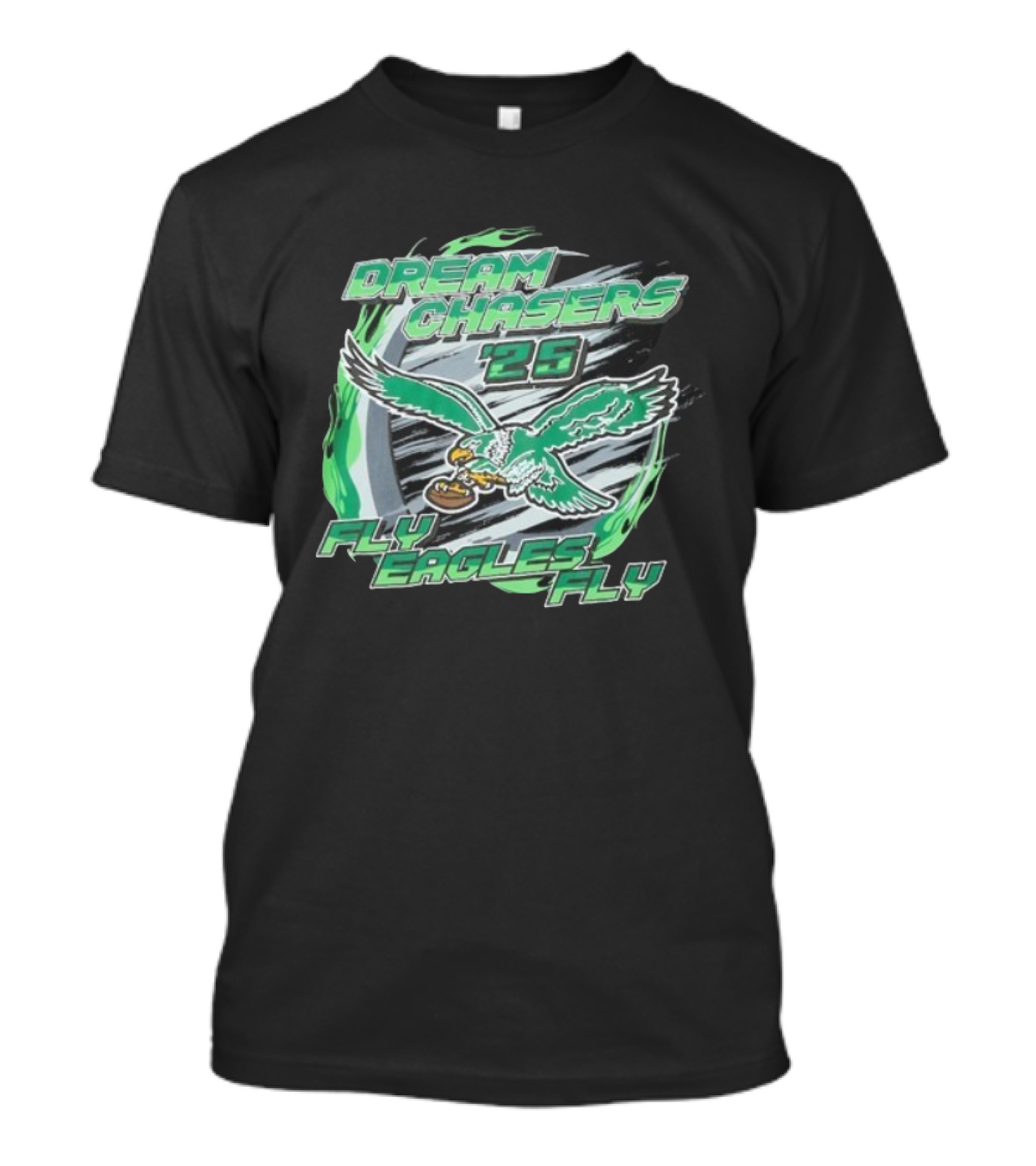 Dream Chasers 26 Fly Eagles Fly Philadelphia 2025 T-Shirt