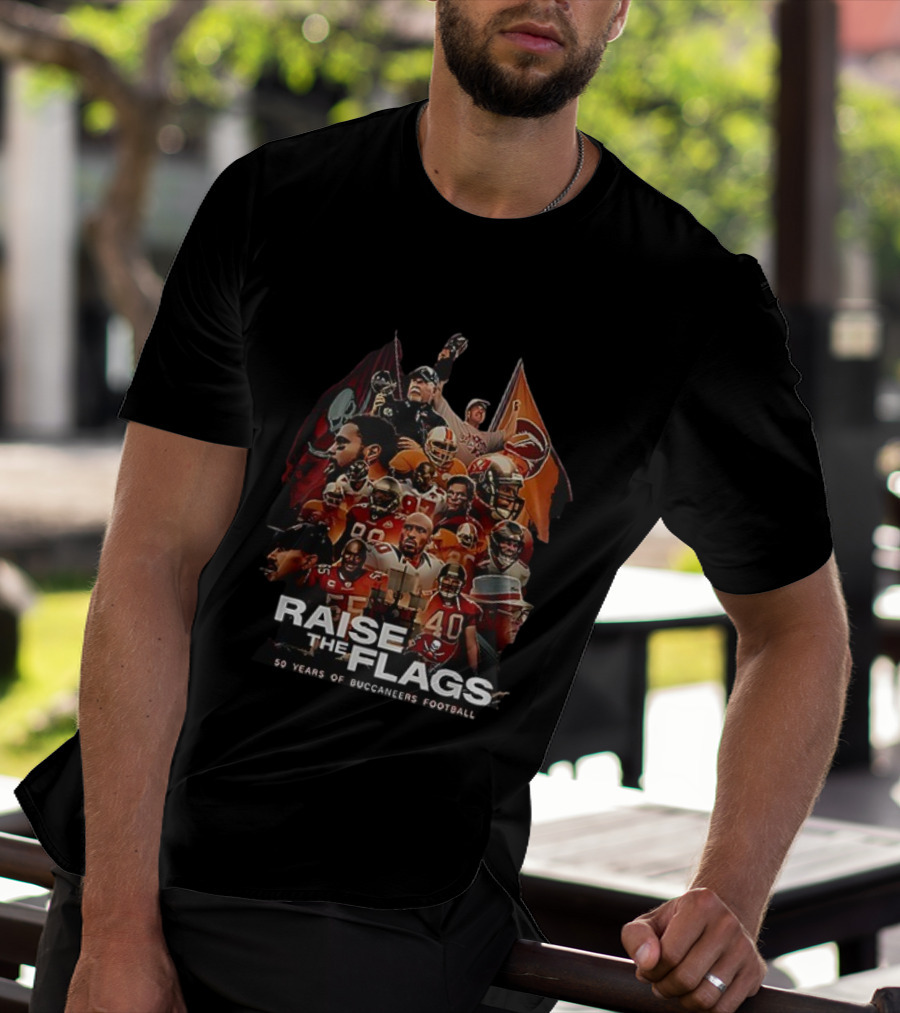 Raise The Flags 50 Years Of Buccaneers Football T-Shirt