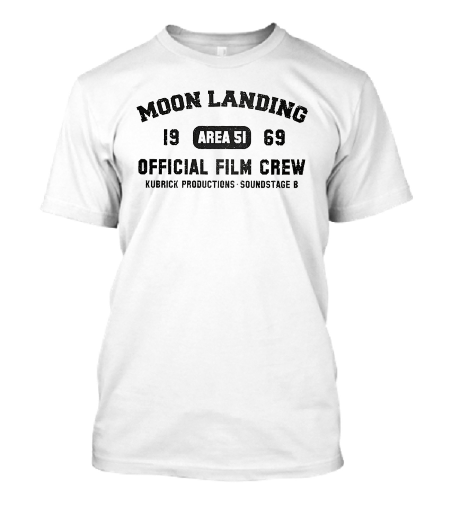 Moon Landing Area 51 1969 Kubrick Productions Soundstage 6 Official Film Crew T-Shirt