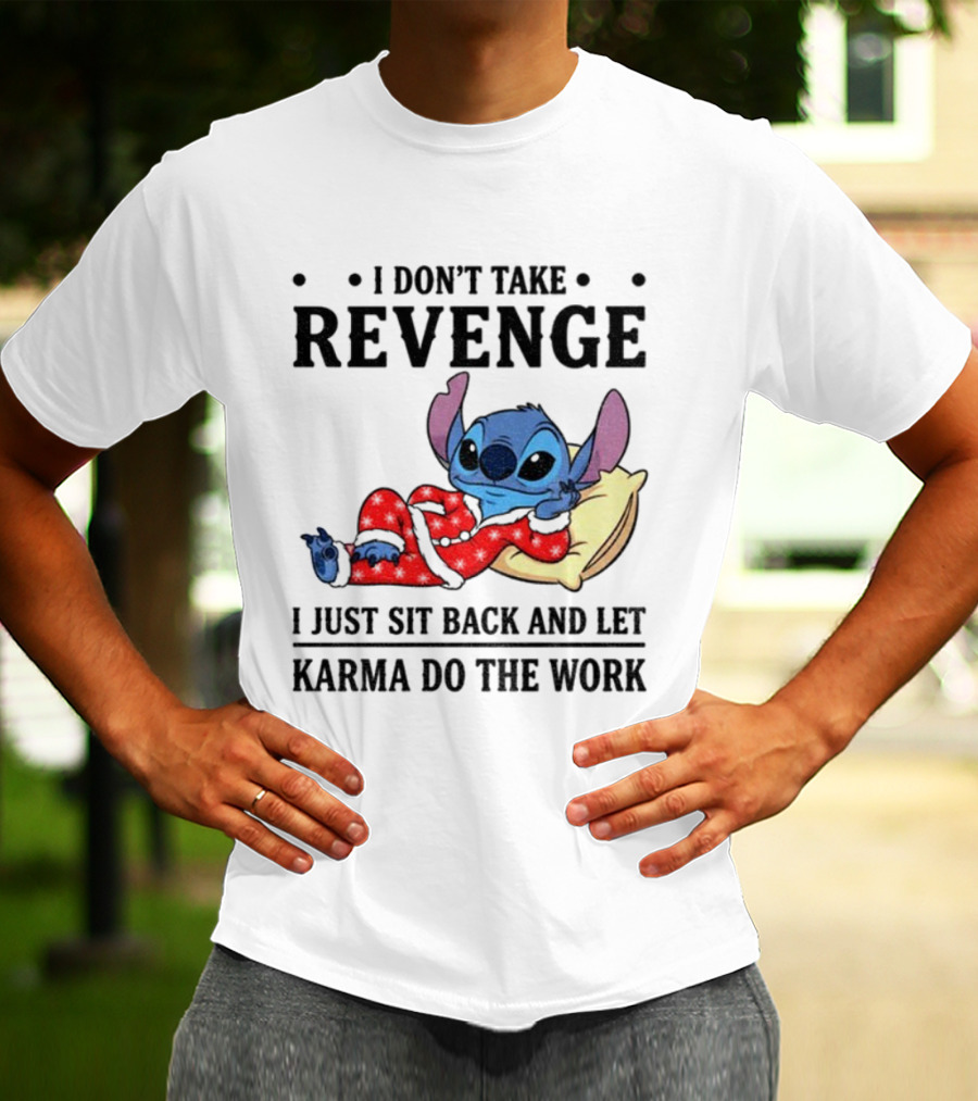 Stitch I Don’t Take Revenge Relax Karma Do The Work T-Shirt