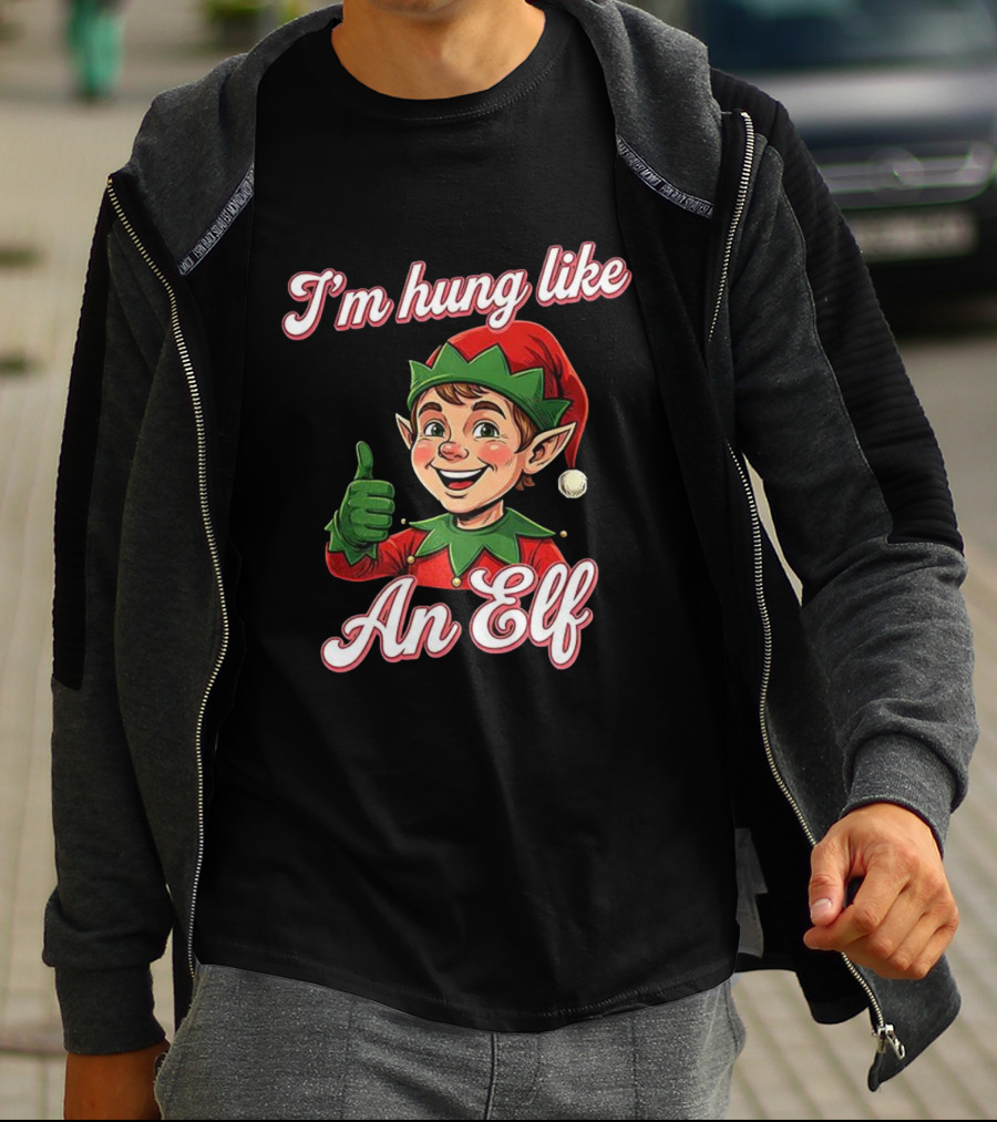 I'm Hung Like An Elf Funny Christmas Humor T-Shirt