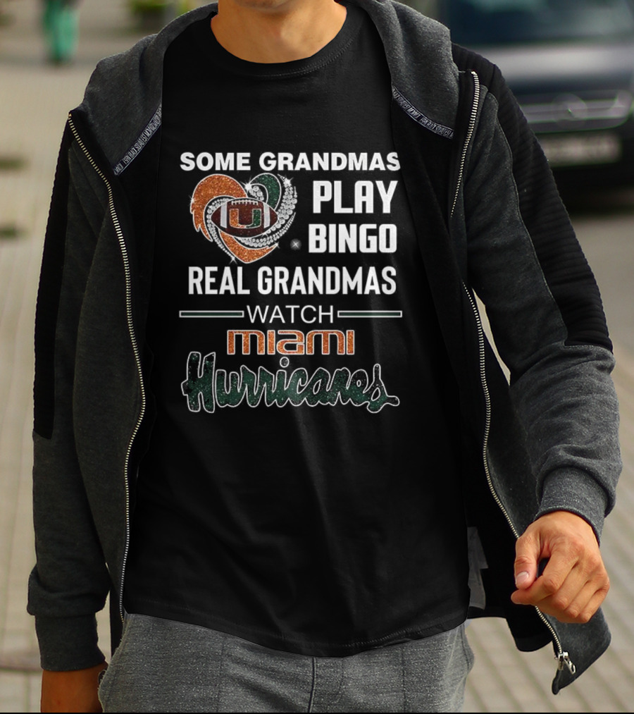 Some Grandmas Play Bingo Real Grandmas Miami Hurricanes T-Shirt