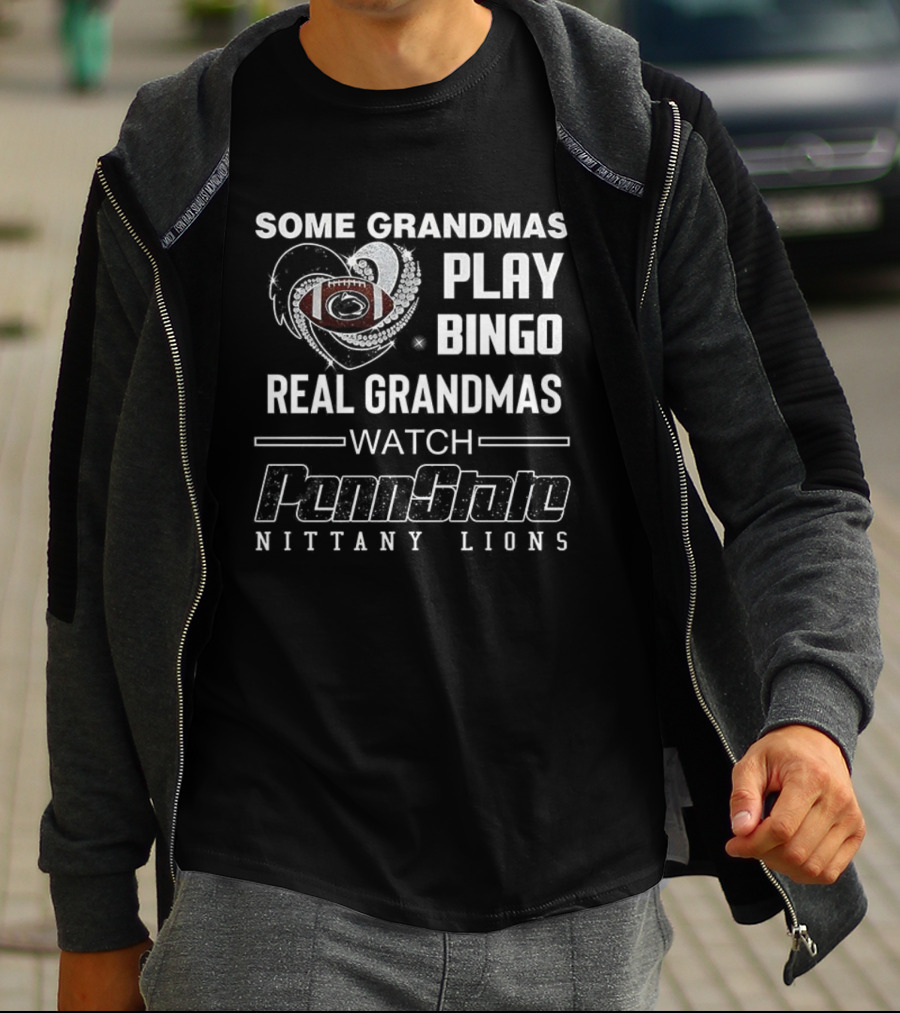 Some Grandmas Play Bingo Real Grandmas Penn State Nittany Lions Football T-Shirt