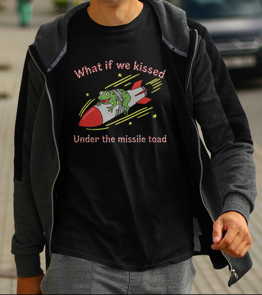 What If We Kissed Under The Missile Toad Frog Rocket T-Shirt