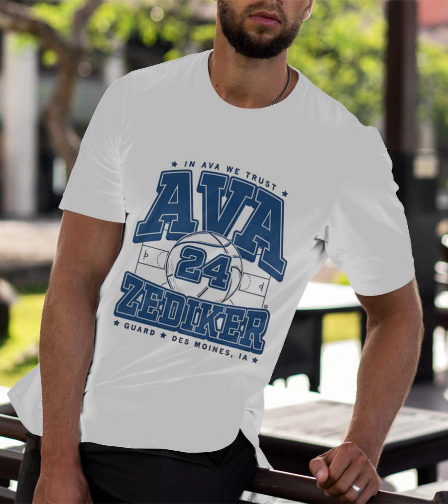 Ava Zediker 24 In Ava We Trust Creighton Bluejays Basketball Guard Des Moines T-Shirt