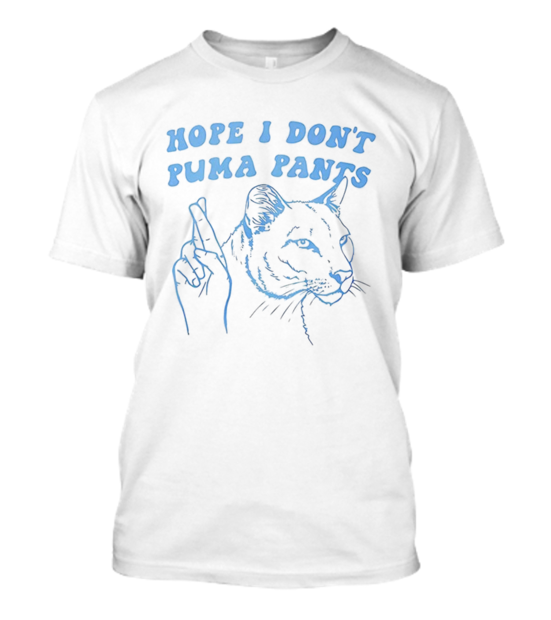 Hope I Don't Puma Pants Meme Cat Fingers Crossed T-Shirt