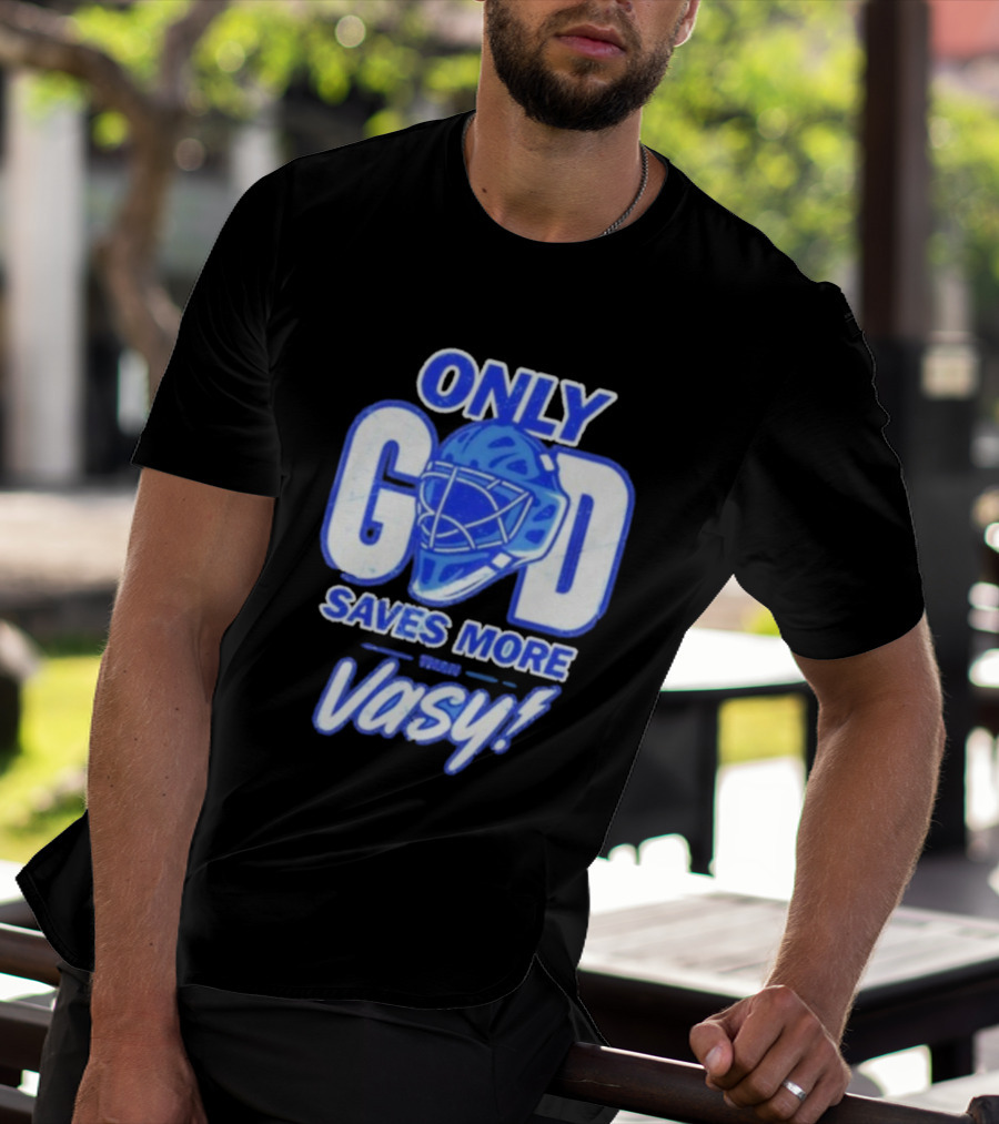 Tampa Bay Lightning Only God Saves More Than Vasy Hockey Goalie T-Shirt