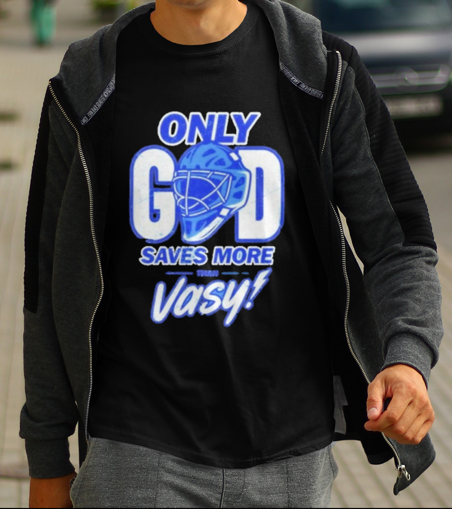 Tampa Bay Lightning Only God Saves More Than Vasy Hockey Goalie T-Shirt