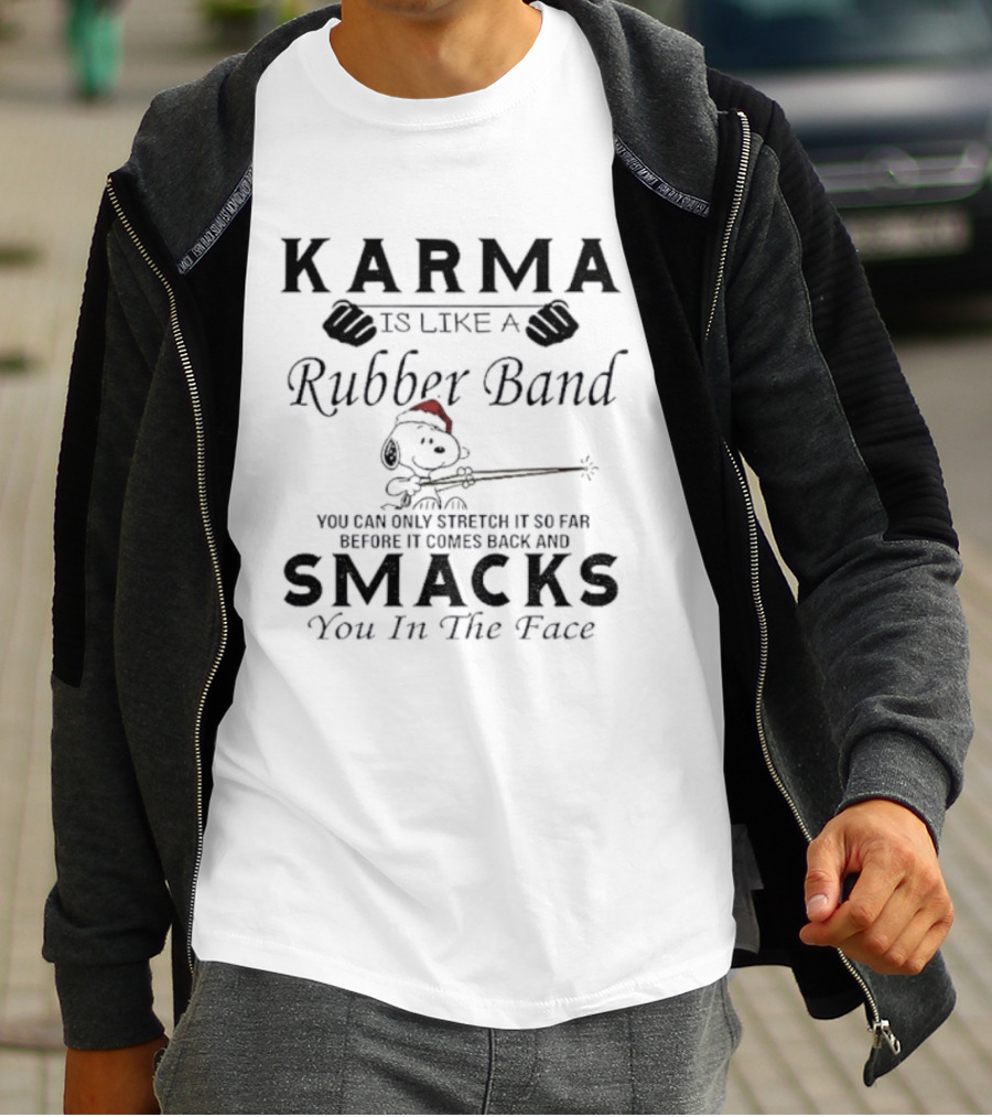 Karma Is Like A Rubber Band Snoopy Christmas Smacks You In The Face T-Shirt