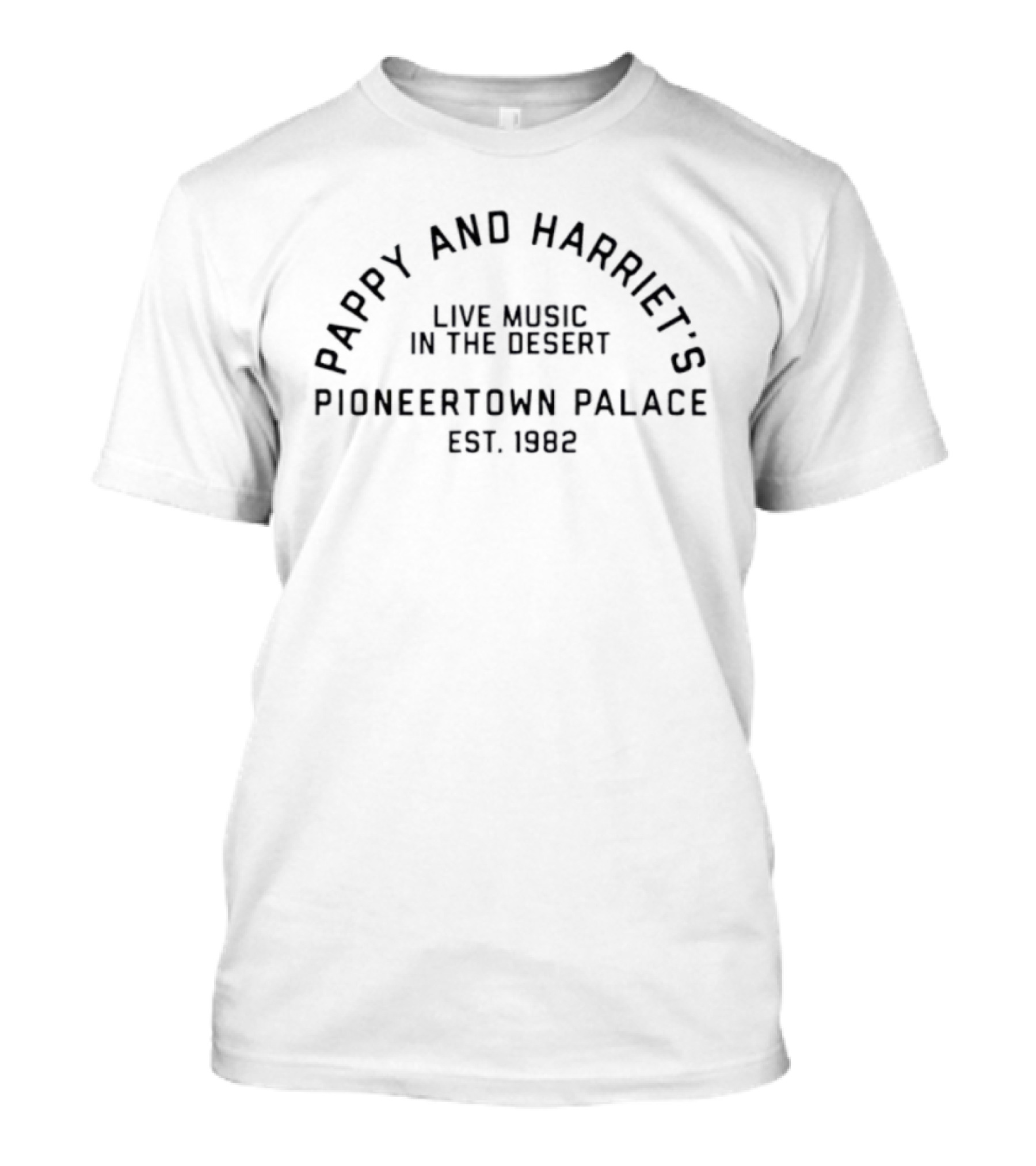 Pappy And Harriet's Live Music Pioneertown Palace Est. 1982 T-Shirt