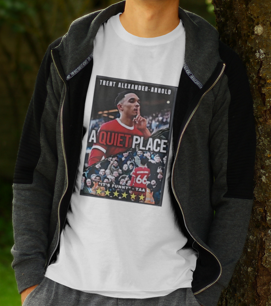 Trent Alexander-Arnold A Quiet Place It's Funny TAA T-Shirt