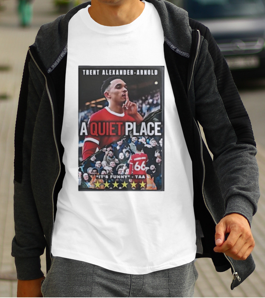 Trent Alexander-Arnold A Quiet Place It's Funny TAA T-Shirt