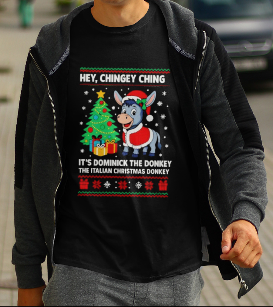 Hey Chingey Ching It’s Dominick The Italian Christmas Donkey T-Shirt
