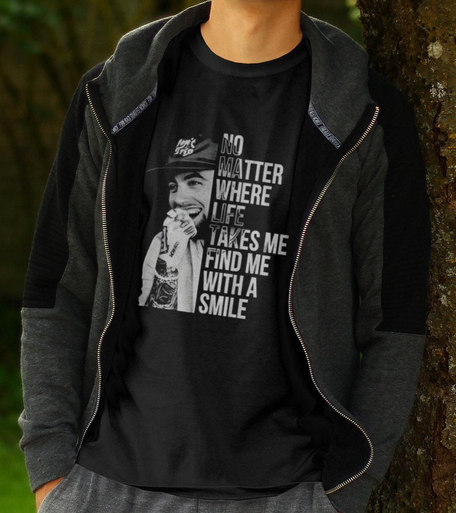 Vintage Mac Miller No Matter Where Life Takes Me Find Me With A Smile T-Shirt