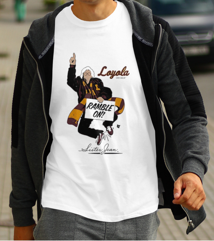 Loyola Basketball Sister Jean Ramble On Loyola Ramblers T-Shirt