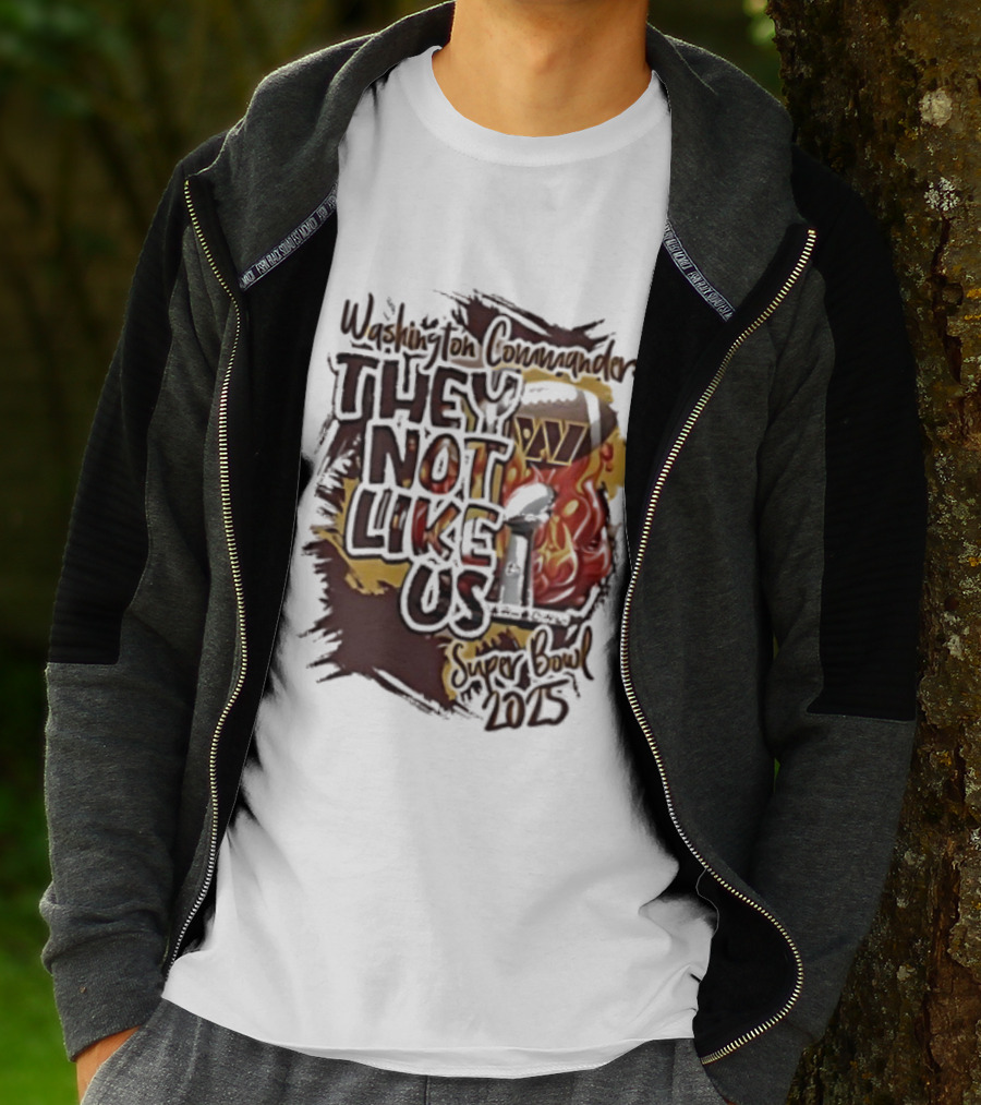 Washington Commanders They Not Like Us Super Bowl 2025 Flame Elements T-Shirt