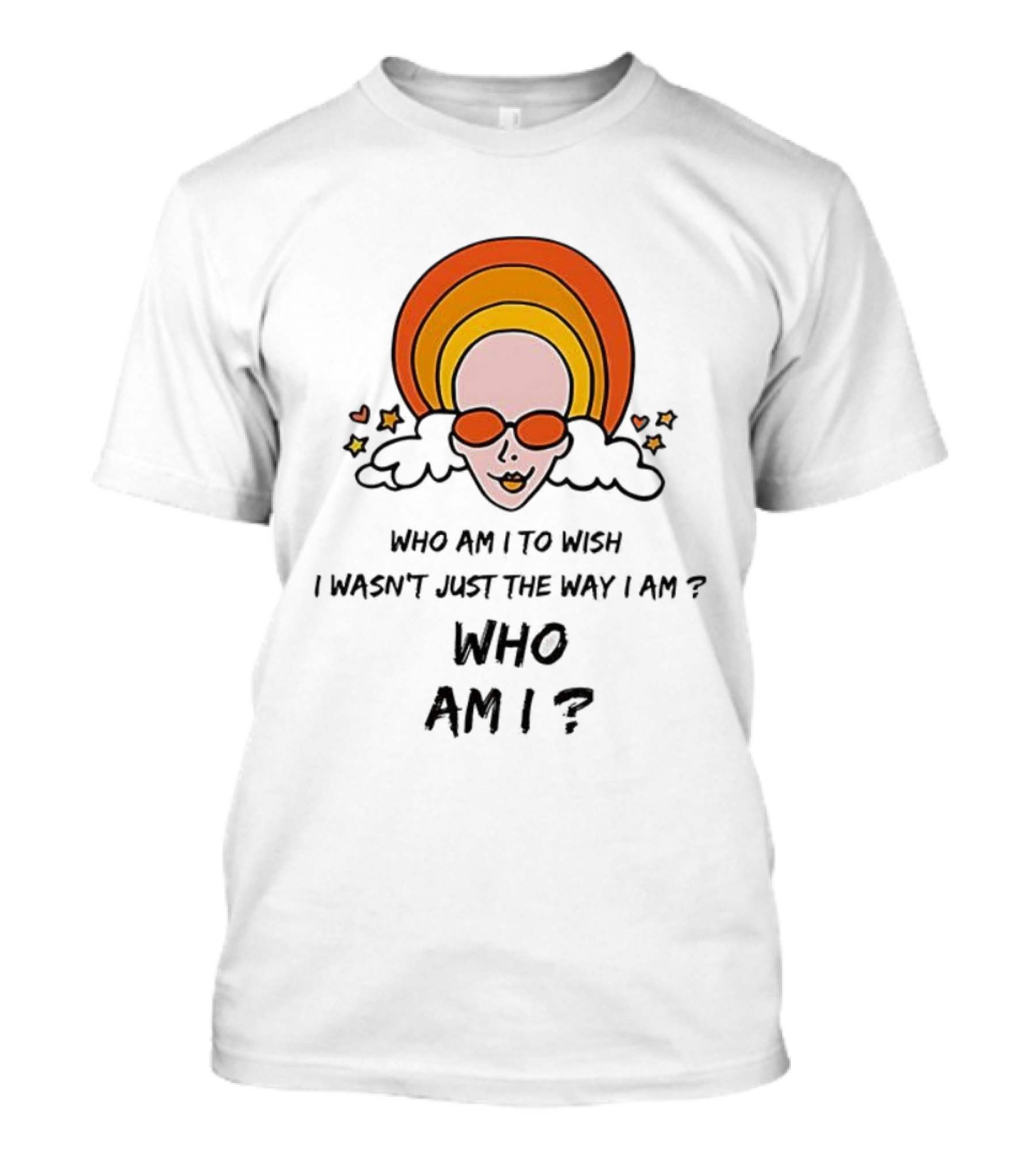 Who Am I To Wish I Wasn’t Just The Way I Am Retro Sunburst Sunglasses T-Shirt