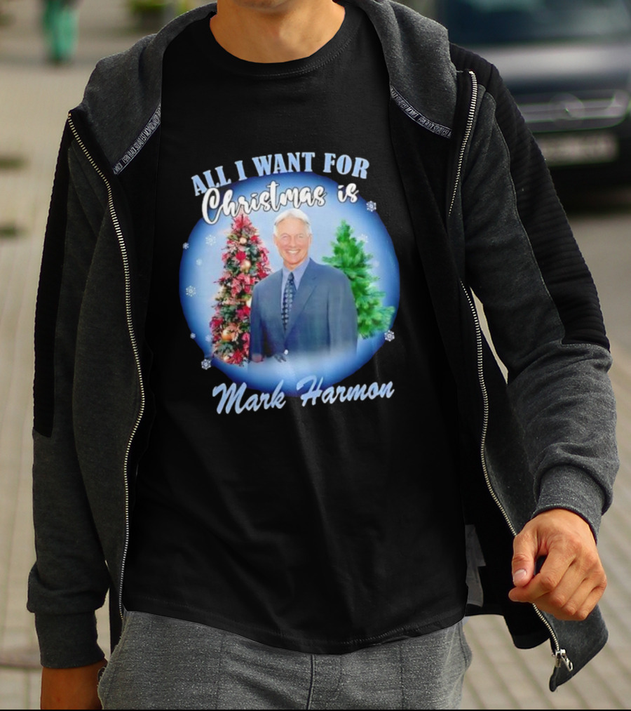 All I Want For Christmas Is Mark Harmon Holiday Festivity T-Shirt