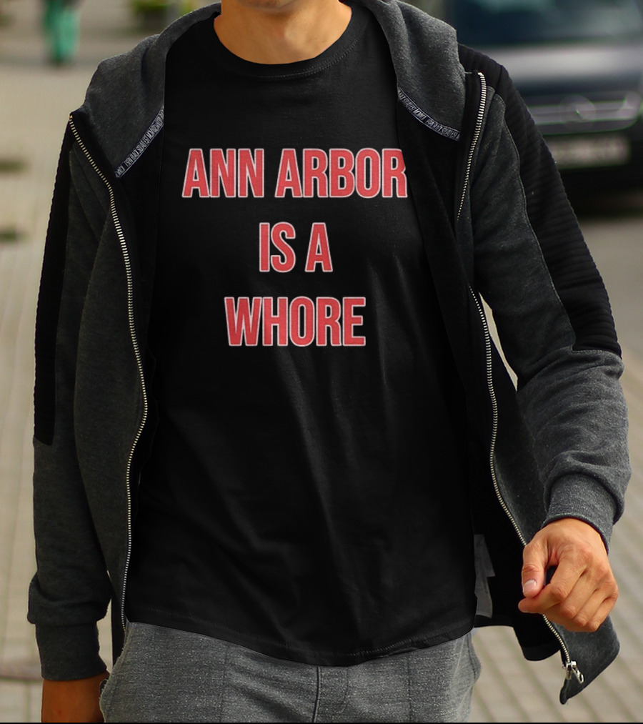 Michigan Sucks Ann Arbor Is A Whore OSU Ohio Football T-Shirt