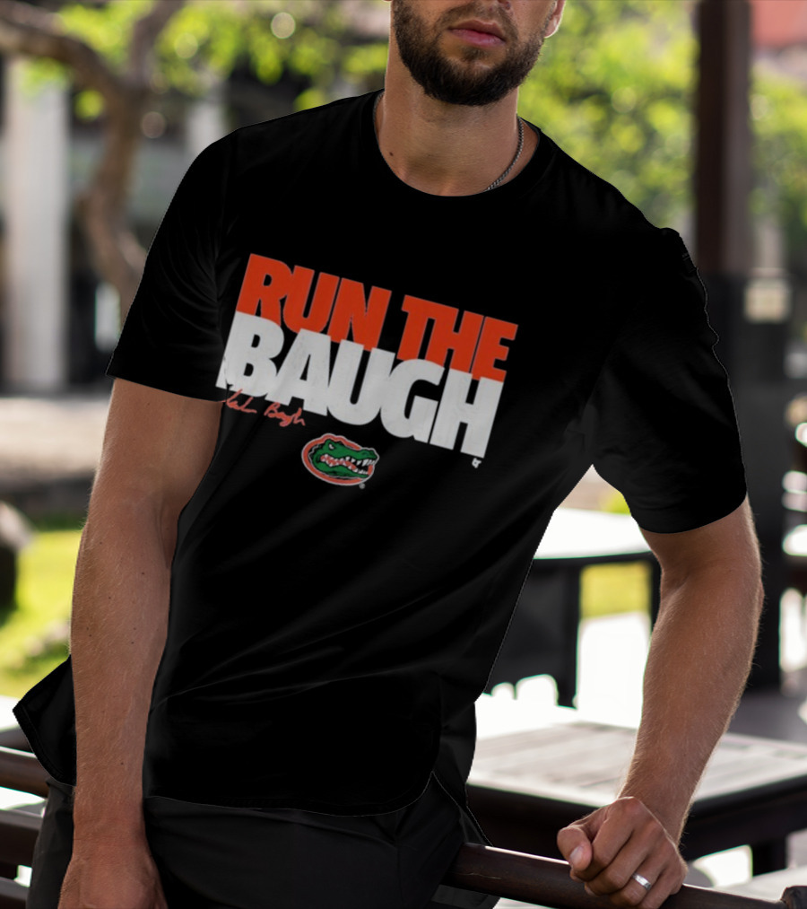 Run The Baugh Jadan Baugh Florida Gators Football T-Shirt