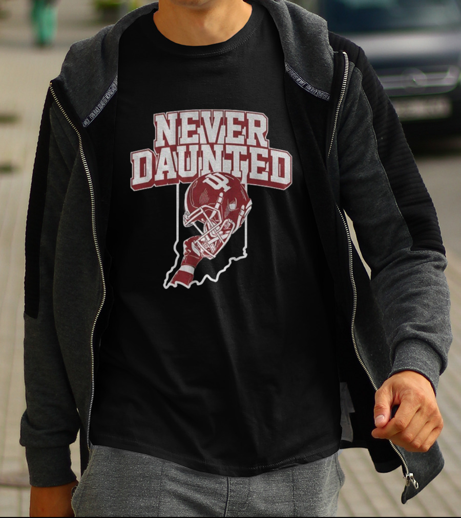 Never Daunted Indiana Hoosiers Football Helmet IU Pride T-Shirt