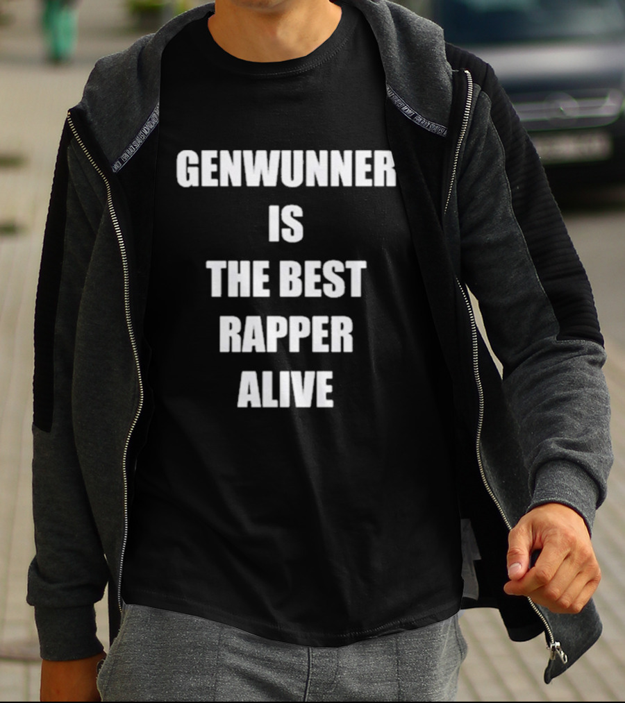 GENWUNNER Is The Best Rapper Alive Statement T-Shirt
