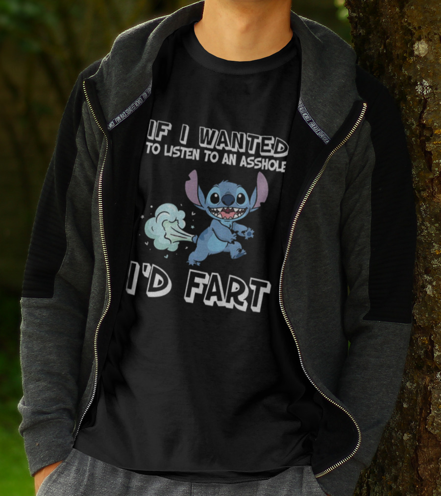 If I Wanted To Listen To An Asshole I'd Fart Stitch T-Shirt