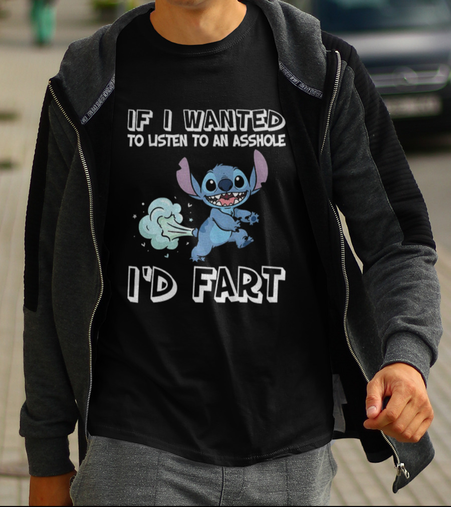 If I Wanted To Listen To An Asshole I'd Fart Stitch T-Shirt