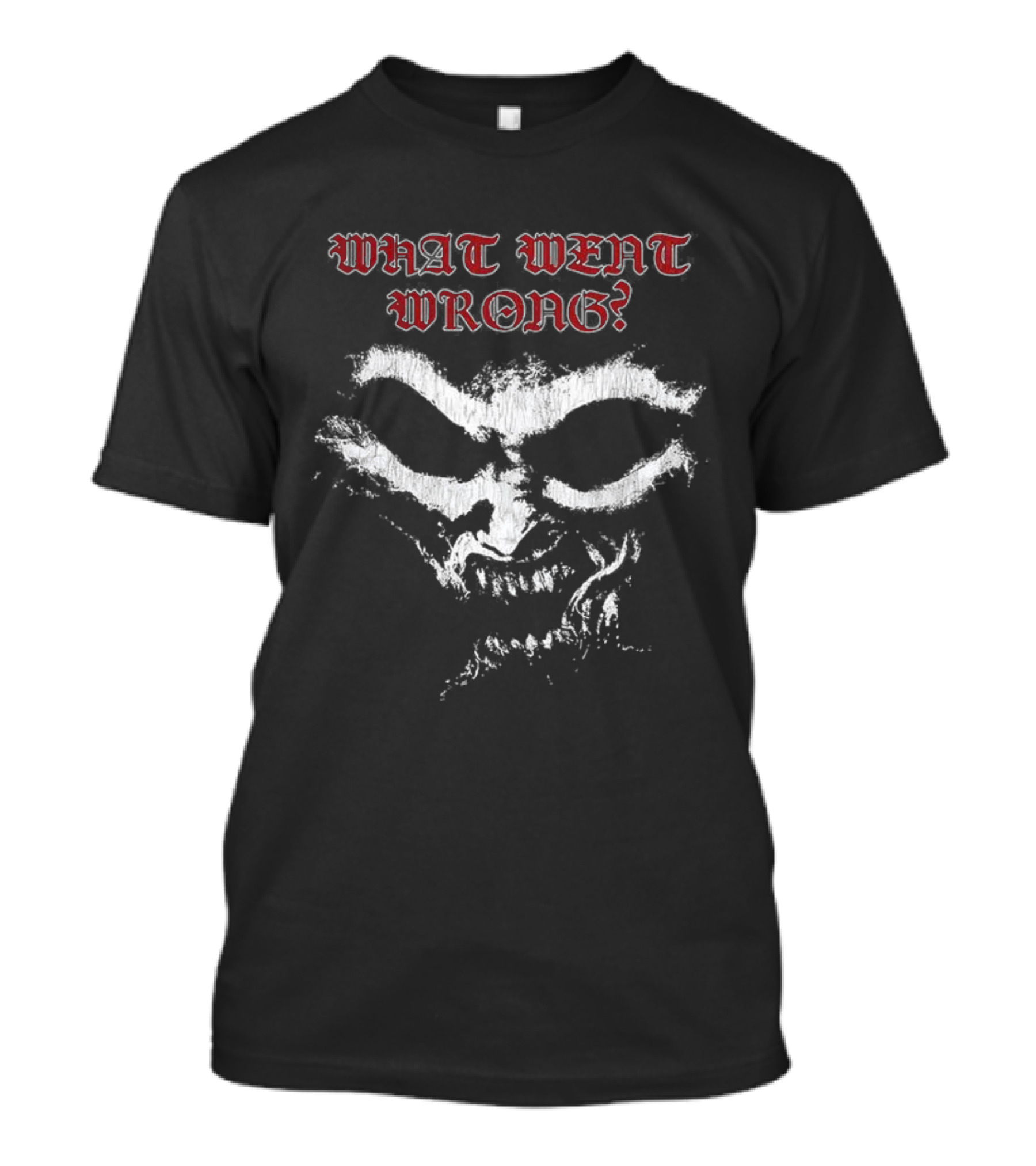 What Went Wrong Spooky Skull Face Text T-Shirt