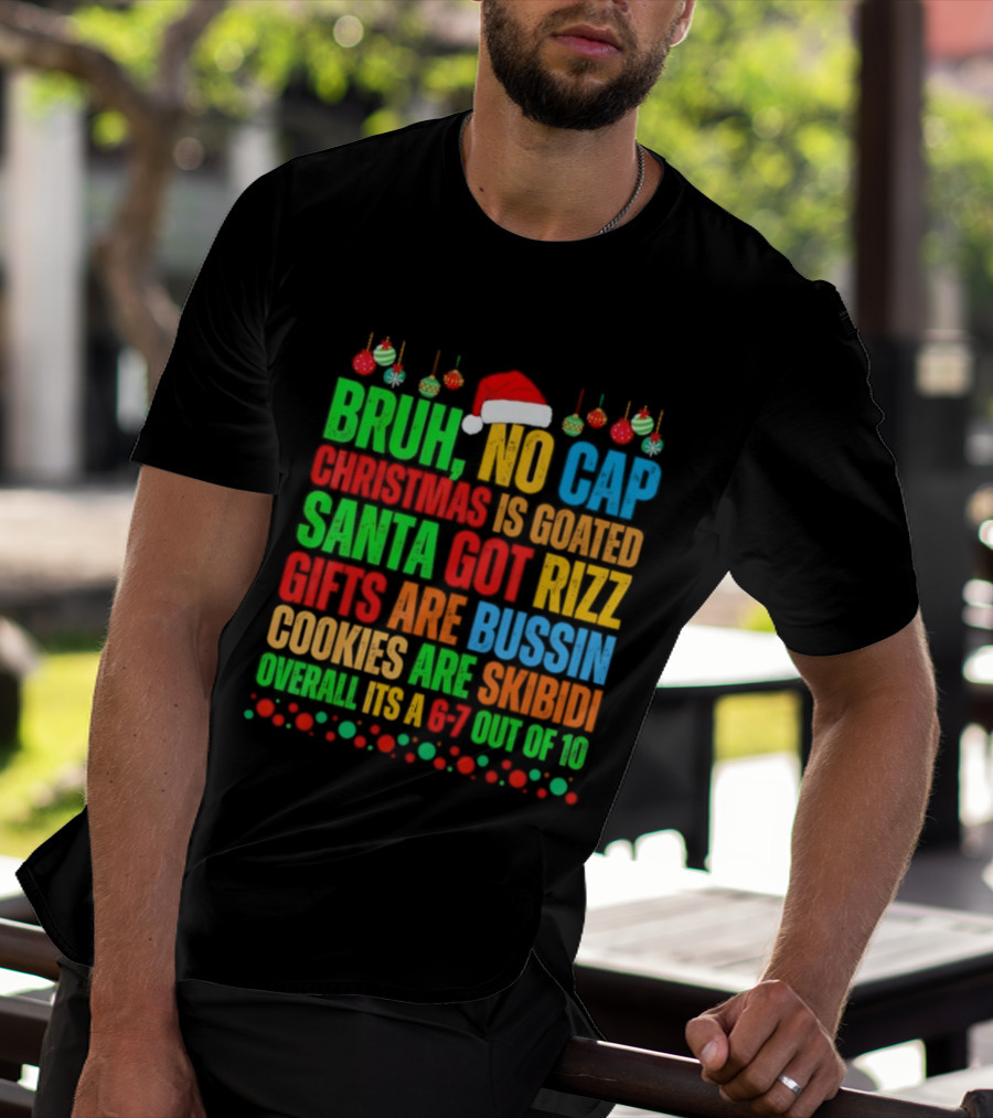 Bruh No Cap Santa Bussin Cookies Are Overall Out Of Pocket Christmas Slang T-Shirt