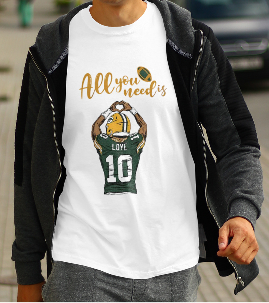 All You Need Is Love Packers Jordan Love 10 Green Bay Packers Football T-Shirt
