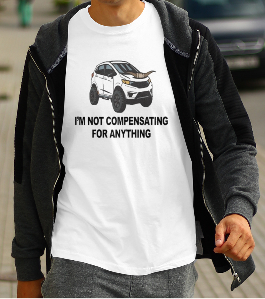 I'm Not Compensating For Anything Off-Road Car Horns Graphic T-Shirt
