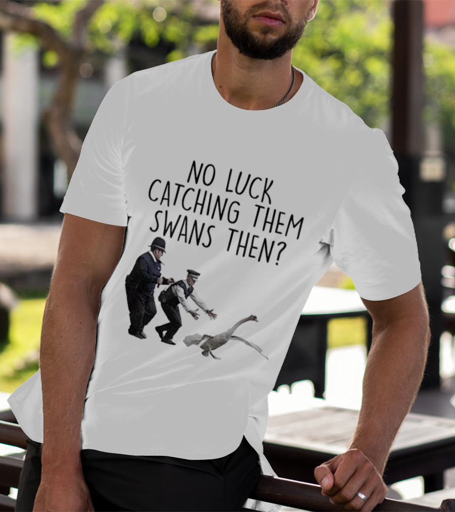 No Luck Catching Them Swans Then Cornetto Trilogy T-Shirt